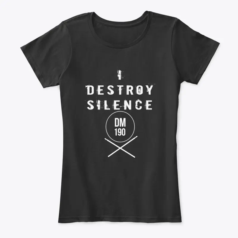 DM 190 I DESTROY SILENCE WOMEN'S TEE